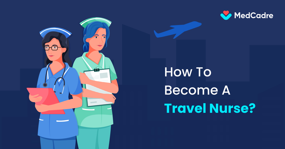 How to Become a Travel Nurse