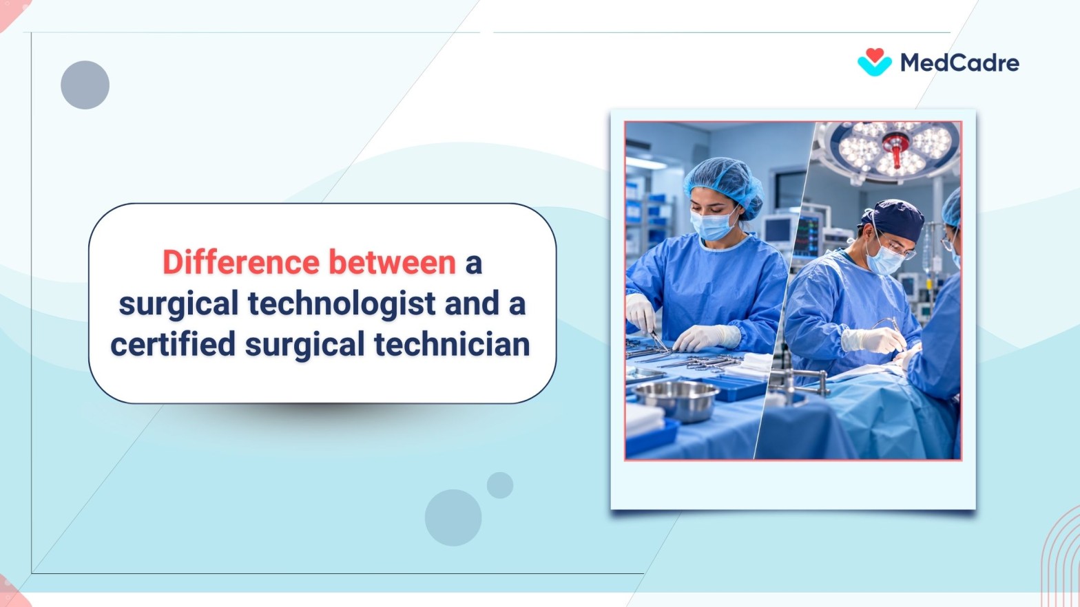 CST vs surgical tech: what’s the difference? - MedCadre