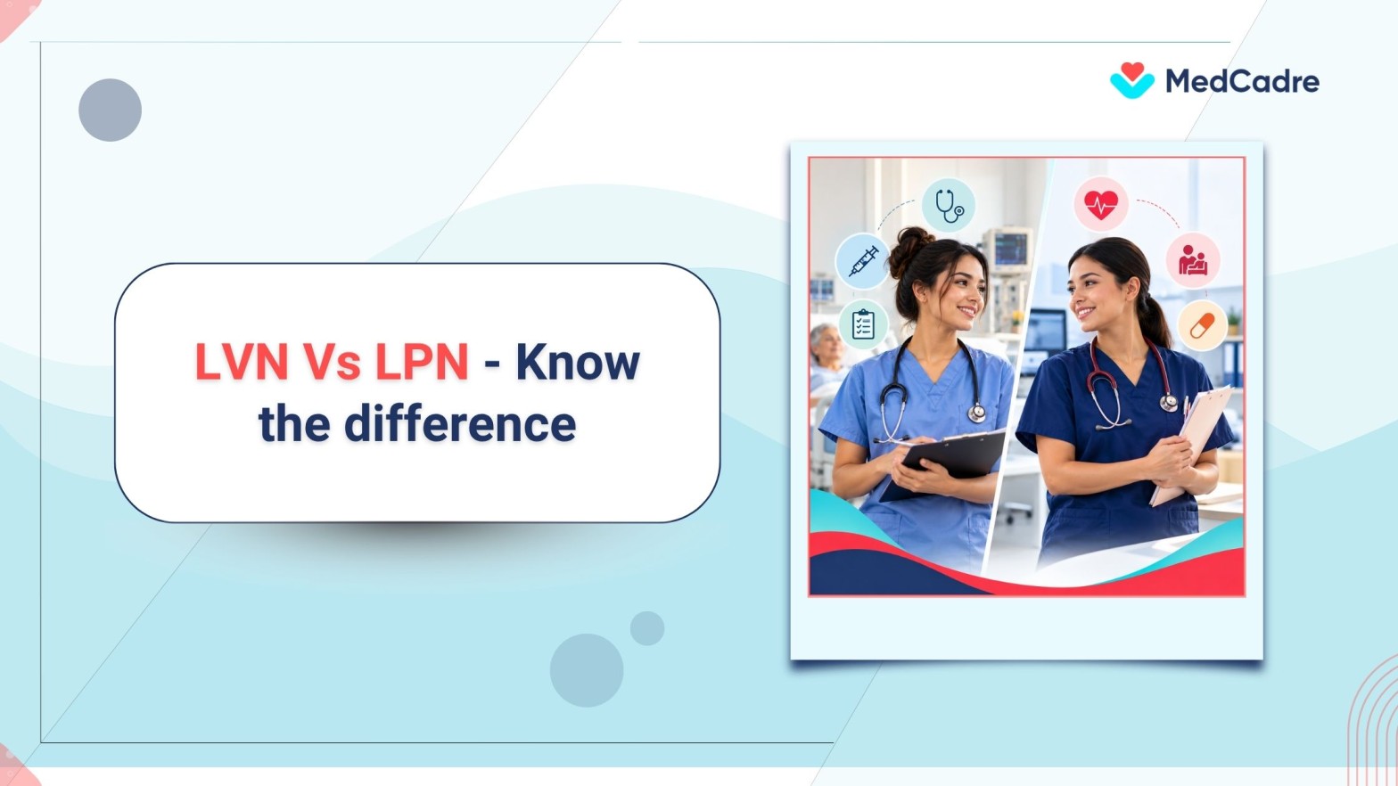 LVN vs LPN: What’s the difference? - MedCadre