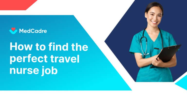 How to find the perfect travel nurse job - MedCadre