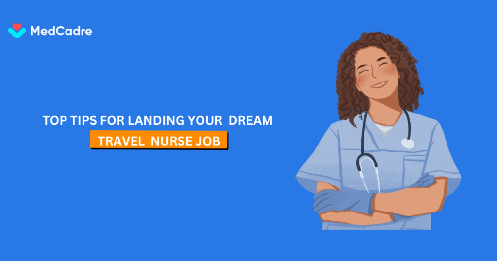 Top tips for landing your dream travel nurse job