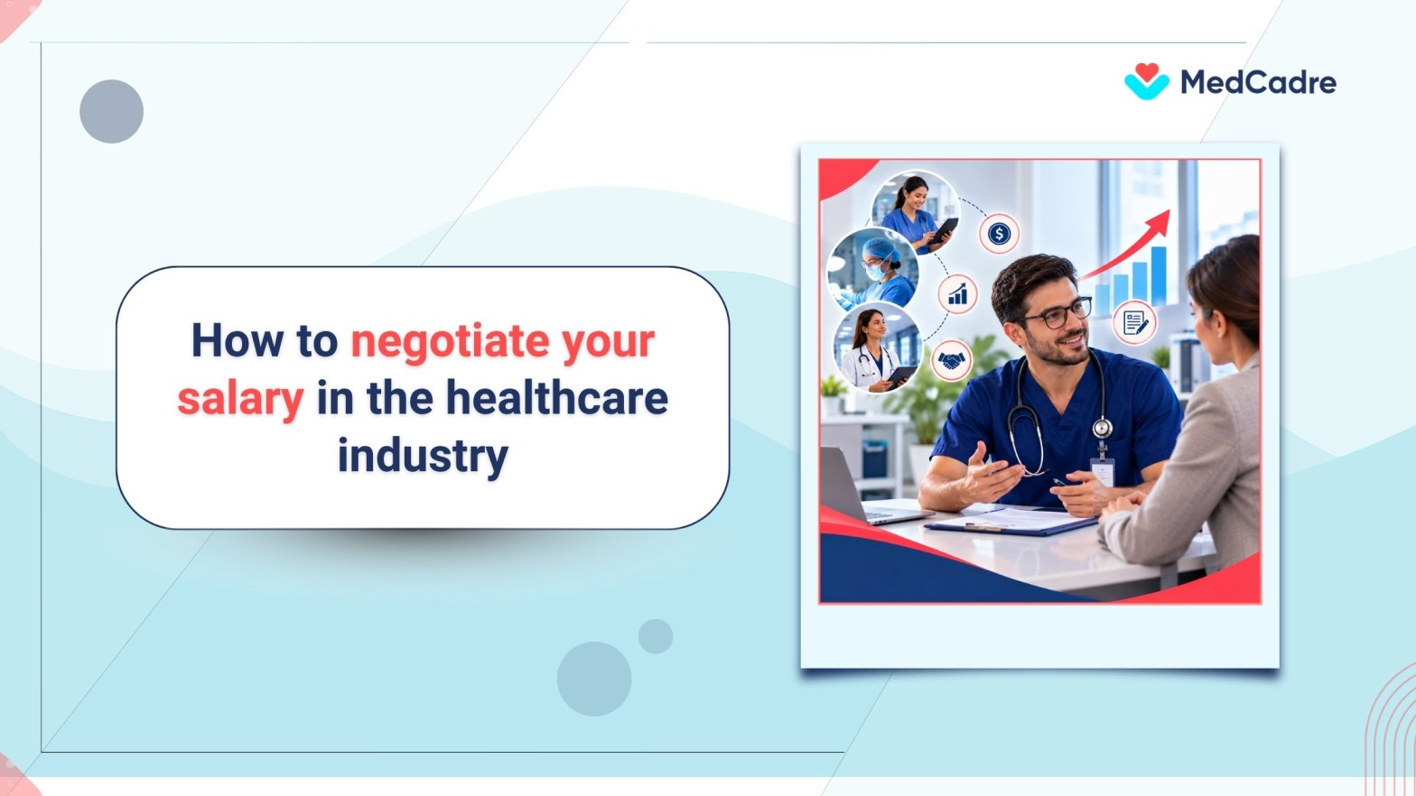 How to negotiate salary in healthcare: Tips for better pay - MedCadre