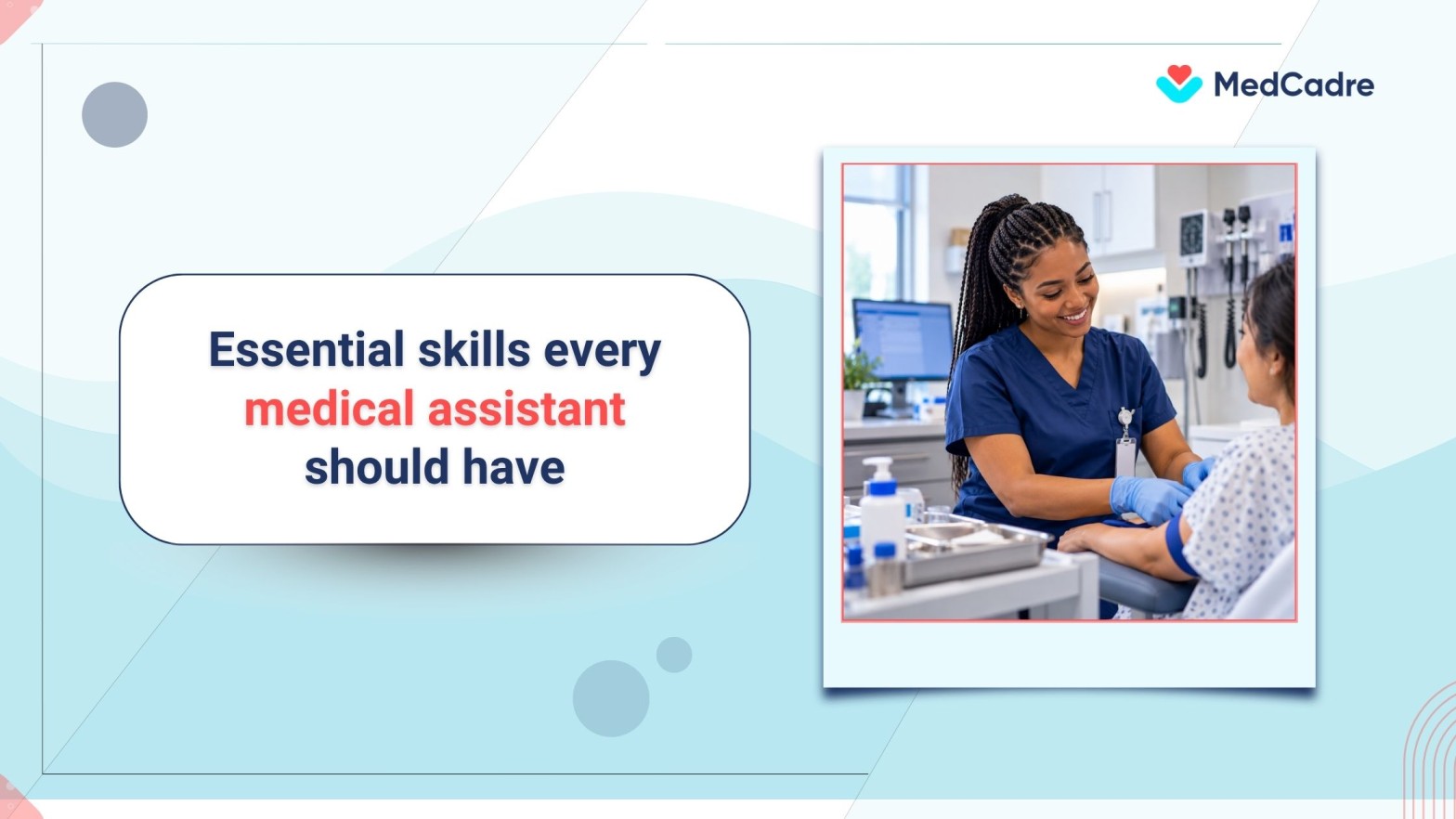 Medical assistant skills: essential skills for success - MedCadre