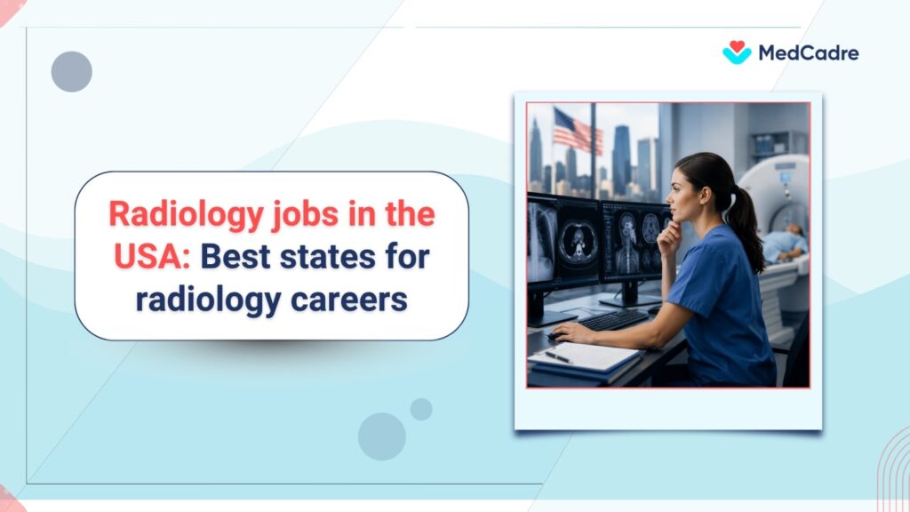 Radiology jobs in the USA Best states for radiology careers - MedCadre