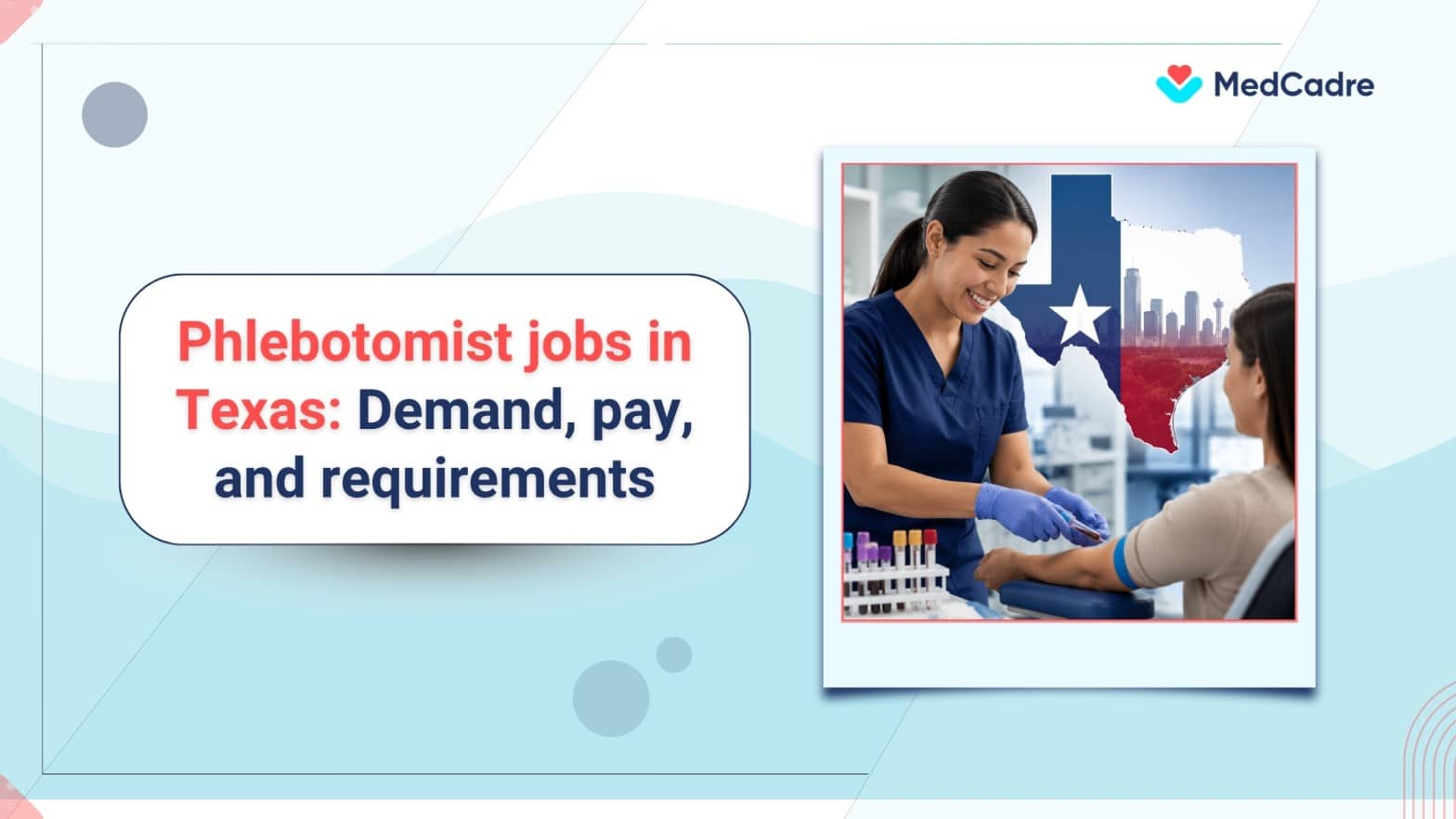 Phlebotomist jobs in Texas Demand, pay, and requirements by MedCadre