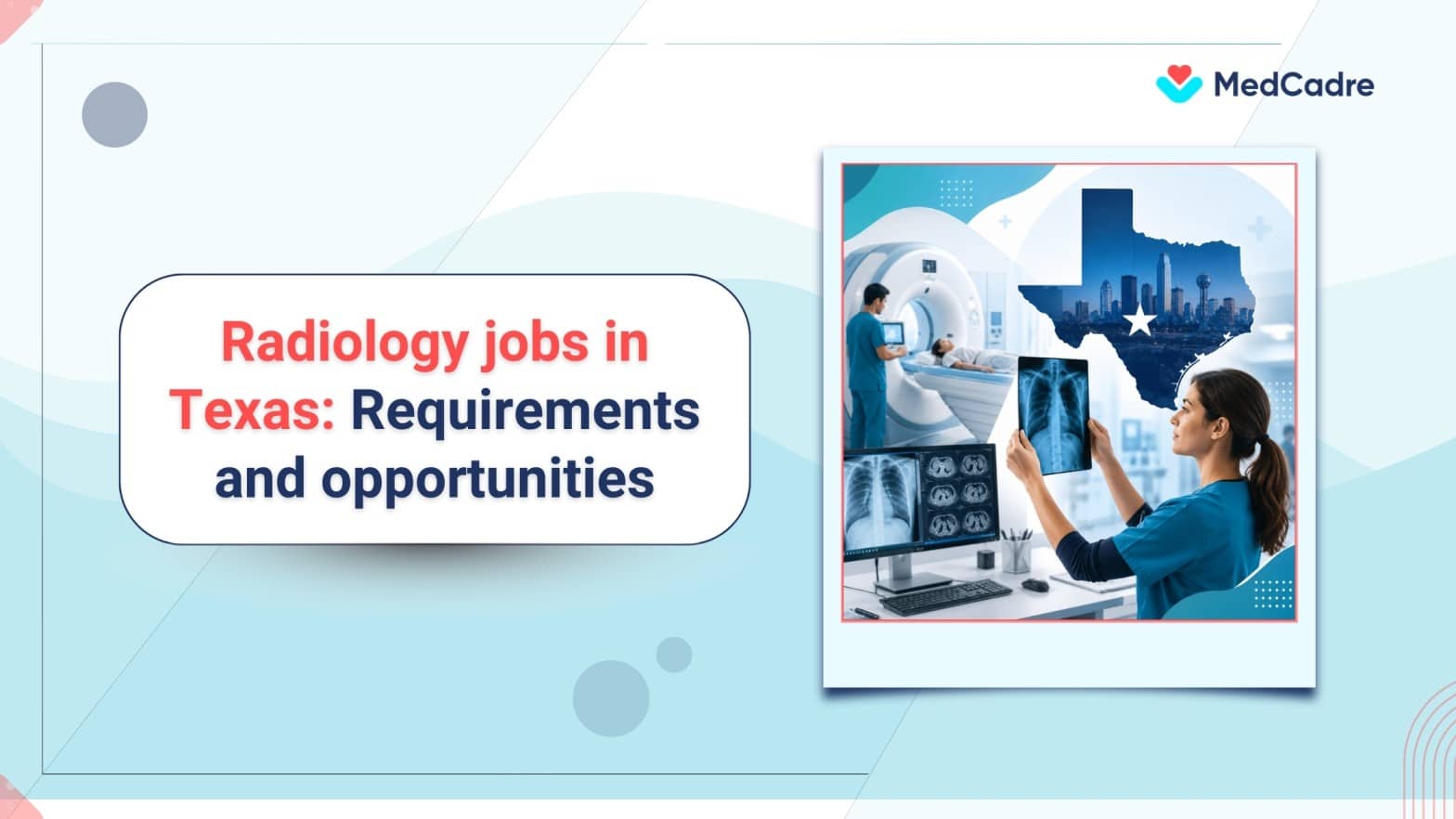Radiology jobs in Texas Requirements and opportunities - MedCadre