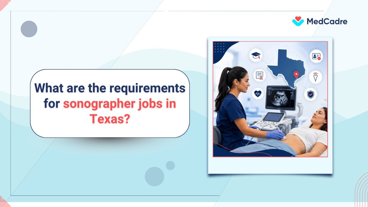 What do you need to become a Sonographer in Texas? - MedCadre